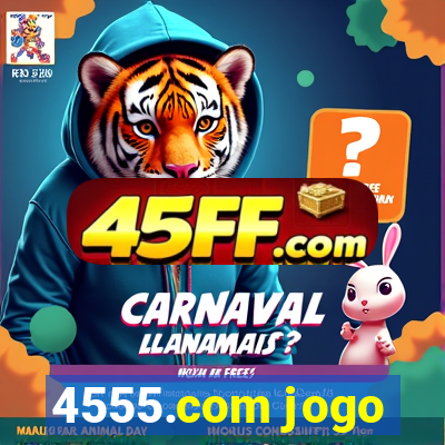 4555.com jogo